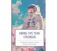 Ending This Year Stronger: A Reflection Journal for Turning Setbacks into Strengths
