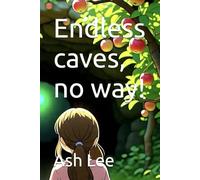 Endless caves, no way! (The Adventures of Maddy and Quinn)