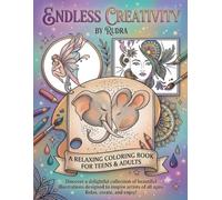 Endless Creativity: A Relaxing Coloring Book for Teens & Adults Featuring Fantasy, Flowers, Butterflies, Cute Teddy, Faces and Beautiful Designs for Stress Relief, Creativity & Mindfulness.