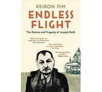 Endless Flight: The Genius and Tragedy of Joseph Roth