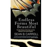 Endless Forms Most Beautiful: The New Science of Evo Devo and the Making of the Animal Kingdom