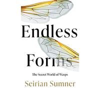 Endless Forms: The Secret World of Wasps