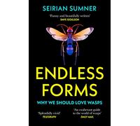 Endless Forms: Why We Should Love Wasps