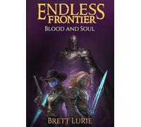 Endless Frontier (Book 2) Blood and Soul: A Sci-Fi Progression Fantasy Western Adventure
