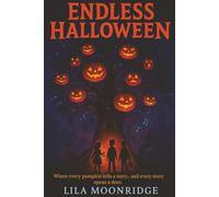 Endless Halloween: A Collection of Short Stories for Kids 7 -12