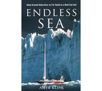 Endless Sea: Alone around Antarctica--As Far South as a Boat Can Sail [Idioma Inglés]