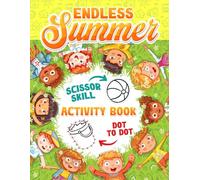 Endless Summer Activity Book: Fun-Filled Workbook with Summer-Themed Puzzles, Coloring Pages, and Games to Keep Kids Engaged All Season Long
