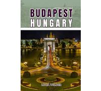 EndlessPath Travel Guide to Budapest, Hungary: Your Essential Companion for an Unforgettable Adventure