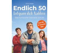 Endlich 50 - Entspann dich, Vaddern: Lustige Geschenkidee zum 50. Geburtstag für Papa und Vater - ein humorvolles Buch von Teenager-Kindern mit ... für Männer zum 50. (Die „Endlich“-Reihe)