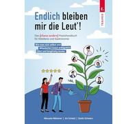 Endlich bleiben mir die Leut´! Das etwas andere Praxishandbuch für Hotellerie und Gastronomie: Wie man (sich selbst) erfolgreich führt und Mitarbeiter/innen langfristig bindet