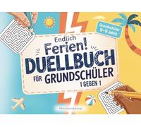Endlich Ferien! Das Duellbuch für Grundschüler |1 gegen 1 Reisespiele mit Stift, Papier und in Bewegung - lustige Challenges für Auto, Flugzeug, Strand, Restaurant und Beschäftigung an Regentagen