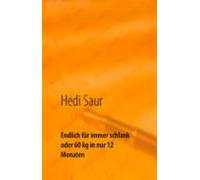 Endlich Für Immer Schlank Oder 60 Kg In Nur 12 Monaten (ebook)