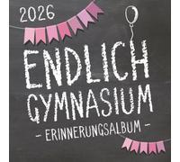 Endlich Gymnasium, Erinnerungsalbum zur Einschulung in's Gymi 2026 für Mädchen: Gästebuch & Fotoalbum als Geschenk zum Schulstart am Gymnasium für angehende Schülerinnen der 5. Klasse