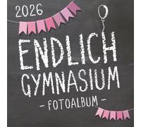 Endlich Gymnasium, Fotoalbum zur Einschulung in's Gymi 2026 für Mädchen: Gästebuch & Erinnerungsalbum als Geschenk zum Schulstart am Gymnasium für angehende Schülerinnen der 5. Klasse