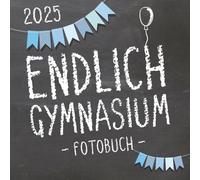 Endlich Gymnasium, Fotobuch zur Einschulung in's Gymi 2025 für Jungen: Erinnerungsalbum & Gästebuch als Geschenk zum Schulstart am Gymnasium für angehende Schüler der 5. Klasse