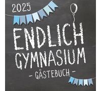 Endlich Gymnasium, Gästebuch zur Einschulung in's Gymi 2025 für Jungen: Erinnerungsalbum & Fotobuch als Geschenk zum Schulstart am Gymnasium für angehende Schüler der 5. Klasse