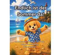 Endlich ist der Sommer da!: Interaktives Kinderbuch mit Steve. Deine Entscheidung, dein Abenteuer (Steves Mutmach-Geschichten. Ein Havaneser-Welpe erkundet die Welt)