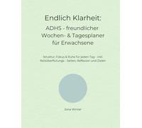Endlich Klarheit: ADHS freundlicher, minimalistischer Wochenplaner mit Tagesplaner für Erwachsene - Buch: Struktur, Fokus & Ruhe für jeden Tag zur ... bei Reizüberflutung & Überforderung