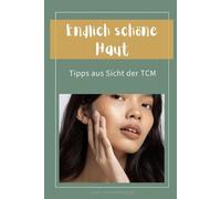 Endlich schöne Haut: Tipps aus der TCM