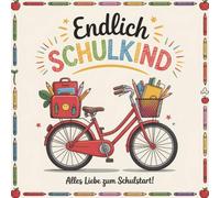 Endlich Schulkind - Alles Liebe zum Schulstart: Erinnerungsalbum & Gästebuch für das 1. Schuljahr - Freundebuch für Grundschulkinder