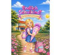 Endlich Schulkind!: Ein Ausmalbuch zur Einschulung für Mädchen