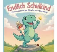 Endlich Schulkind - Erinnerungsalbum und Gästebuch zur Einschulung: Viel Platz für Glückwünsche, Sprüche und Fotos | Für Jungen und Mädchen