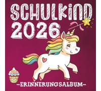 Endlich Schulkind - Erinnerungsbuch: Gästebuch zum Schulanfang - Erinnerungsalbum zur Einschulung für Mädchen