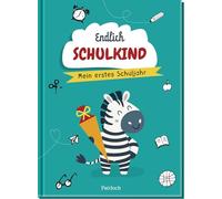Endlich Schulkind: Mein 1. Schuljahr | Kreatives Eintragbuch für den Schulanfang