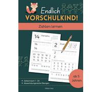 Endlich Vorschulkind: Zahlen lernen: Übungsheft für Vorschulkinder, Kindergartenkinder und Schulanfänger I Spielerisch die Grundlagen für Mathe und ... Für Jungen und Mädchen ab 5 Jahren I Geschenk