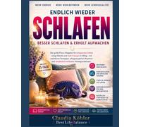 Endlich wieder schlafen: Besser schlafen & erholt aufwachen - Der große Praxis-Ratgebre für entspannten Schlaf, ruhige Nächte und mehr Energie im ... + verständlicher erklärtem Hintergrundwisse
