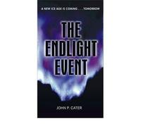 Endlight Event: A New Ice Age is Coming ... Tomorrow (Paperback) - Common