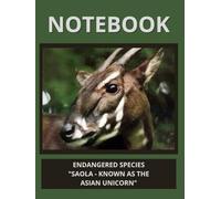 ENDNAGERED SPECIES - SAOLA: Or (Asian Unicorn) are recently discovered and found in the jungles of Vietnam and is a critically endangered antelope-like species. (NOTEBOOK ENDANGERED SPECIES)