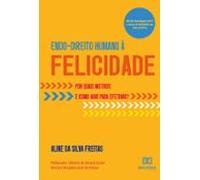 Endo-direito Humano À Felicidade (ebook)