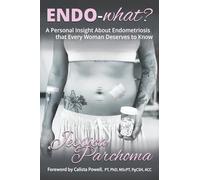 Endo-what?: A Personal Insight On Endometriosis That Every Woman Deserves To Know