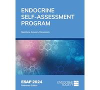 Endocrine Self-Assessment Program Questions, Answers, and Discussions (ESAP 2024)