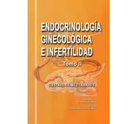 ENDOCRINOLOGÍA GINECOLÓGICA E INFERTILIDAD II: Tomo II