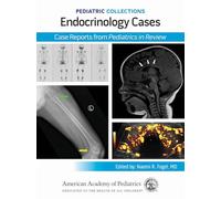 Endocrinology Cases: Case Reports from Pediatrics in Review (Pediatric Collections)
