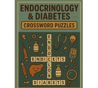 Endocrinology & Diabetes Crossword Puzzles for Health Learners: Fun & Educational Word Games to Master Hormones, Metabolism, and Clinical Concepts