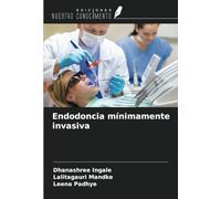 Endodoncia mínimamente invasiva