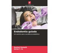 Endodontia guiada: Um caminho para a excelência endodôntica