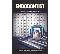 Endodontist Word Search Book: Large Print Puzzle Collection with 100 Puzzles and 2000 Unique Words on Root Canal Therapy, Endodontics, and Dental Pulp (Dental Series)