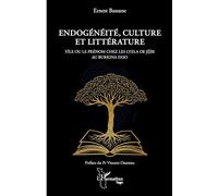 Endogénéité, culture et littérature: Yìle ou le prénom chez les Lyela de Jíjìr au Burkina Faso (Harmattan Togo)