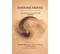 Endométriose: Journal de suivi du cycle et des ressentis (Méthode Shen Jing)