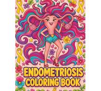 Endometriosis Coloring Book: Endo Warriors who Deserve Comfort, Laughter and Little Creative Escape | Endometriosis Warrior Coloring Book