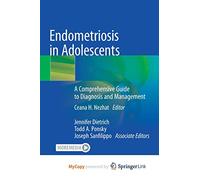 Endometriosis in Adolescents: A Comprehensive Guide to Diagnosis and Management