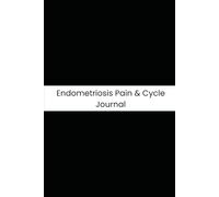 Endometriosis Pain & Cycle Journal: A Professional Health Resource by Apex Velocity Press