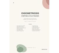 Endometriosis Symptom & Cycle Tracker: 120-Day Undated Log with Pain Map, Flare Tracking, Weekly Dashboards & Doctor Visit Prep - for Endo, Adenomyosis & Chronic Pelvic Pain