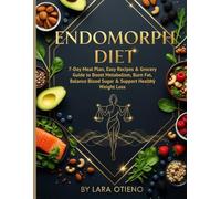 Endomorph Diet: 7-Day Meal Plan, Easy Recipes & Grocery Guide to Boost Metabolism, Burn Fat, Balance Blood Sugar & Support Healthy Weight Loss