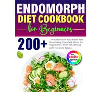 Endomorph Diet cookbook for Beginners: The Endomorph Body Reset Plan Nourishing, Low-Carb Meals for Beginners to Burn Fat and Support Hormone Balance