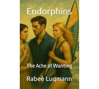 Endorphins: The Ache of Wanting